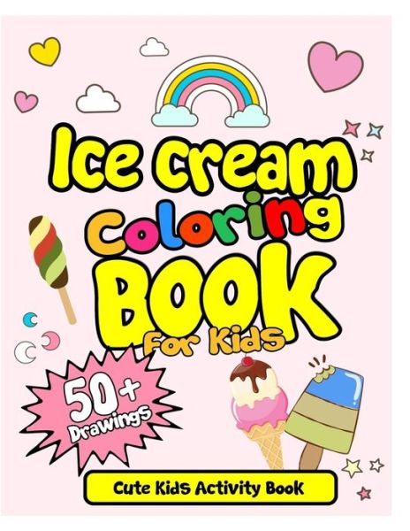 Cover for Arsha Publication · Ice Cream Coloring Book For Kids! Cute Kids Activity Book (Paperback Book) (2019)