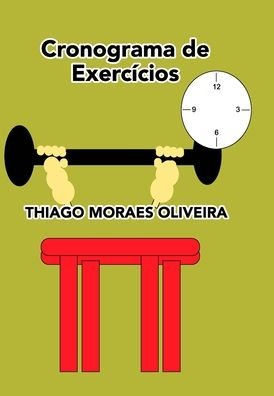 Cover for Thiago Moraes Oliveira · Cronograma de Exercicios (Gebundenes Buch) (2020)