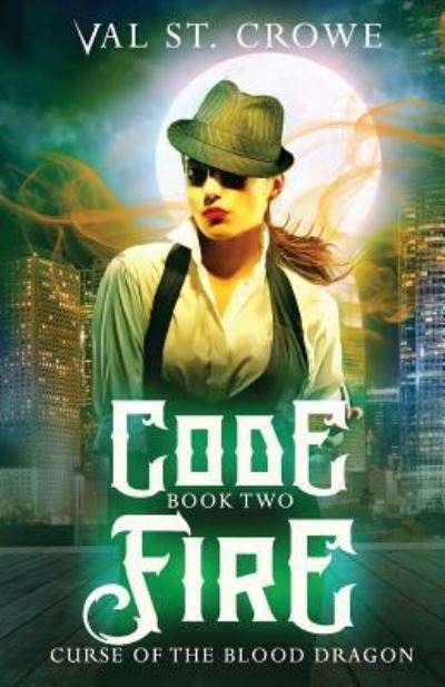 Cover for Val St Crowe · Code Fire (Paperback Book) (2018)