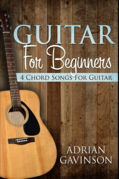 Adrian Gavinson · Guitar For Beginners (Paperback Book) (2018)