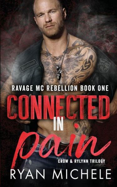 Cover for Ryan Michele · Connected in Pain (Ravage MC Rebellion Series Book One) (Paperback Book) (2018)