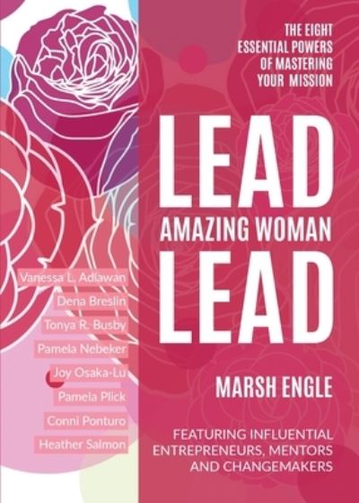 Cover for Marsh Engle · Lead. Amazing Woman. Lead: The Eight Essential Powers of Mastering Your Mission (Paperback Book) (2020)