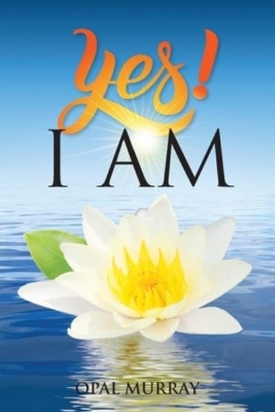 Cover for Opal Murray · YES! I Am (Taschenbuch) (2021)