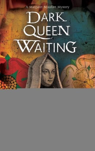 Cover for Paul Doherty · Dark Queen Waiting - A Margaret Beaufort Tudor Mystery (Taschenbuch) [Main edition] (2020)