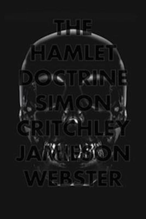 Cover for Simon Critchley · The Hamlet Doctrine: Knowing Too Much, Doing Nothing (Inbunden Bok) (2013)