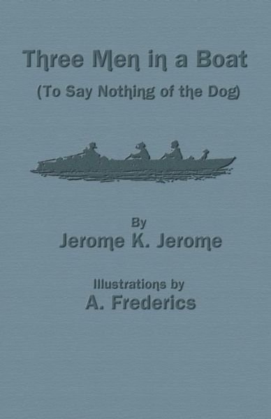 Three men in a Boat (To Say Nothing of the Dog) - Jerome K. Jerome - Livros - Evertype - 9781782010562 - 21 de março de 2014