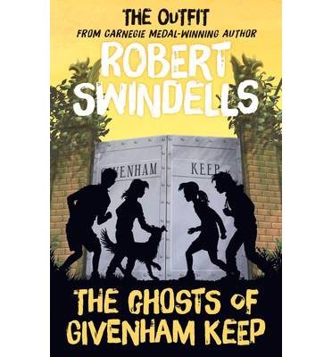 Cover for Robert Swindells · The Ghosts of Givenham Keep - The Outfit (Taschenbuch) (2014)