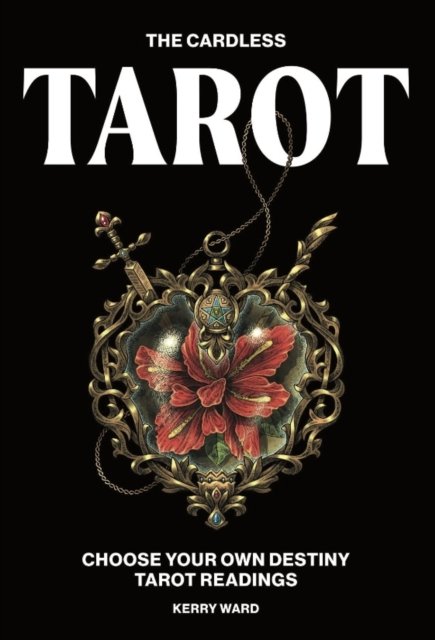 Cover for Kerry Ward · The Cardless Tarot: Choose Your Own Destiny Tarot Readings (Gebundenes Buch) (2024)