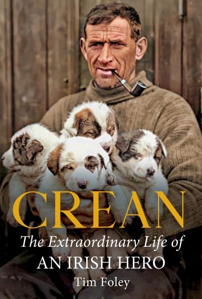Cover for Tim Foley · Crean: The Extraordinary Life of an Irish Hero (Paperback Bog) (2023)