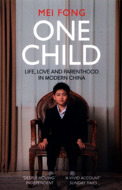 Cover for Mei Fong · One Child: Life, Love and Parenthood in Modern China (Pocketbok) (2017)