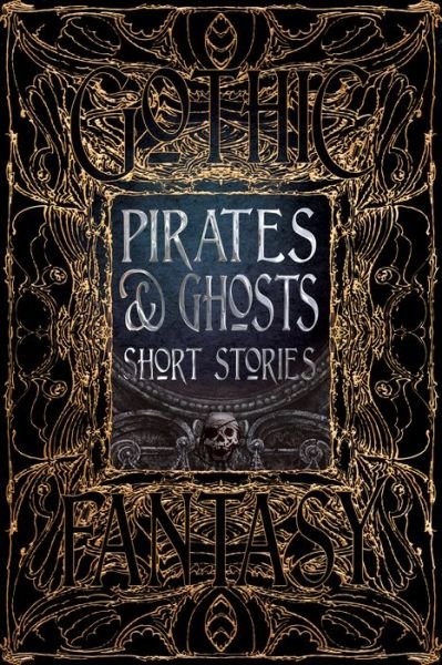 Cover for Pirates &amp; Ghosts Short Stories - Gothic Fantasy (Inbunden Bok) (2017)