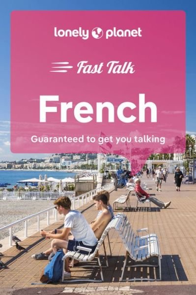Lonely Planet Fast Talk French - Phrasebook - Lonely Planet - Böcker - Lonely Planet Global Limited - 9781787015562 - 11 augusti 2023