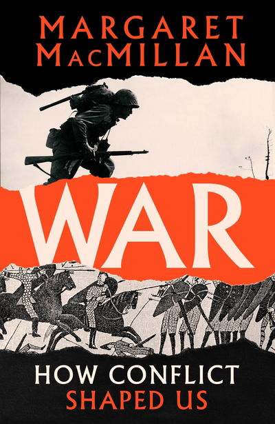 Cover for Professor Margaret MacMillan · War: How Conflict Shaped Us (Hardcover Book) [Main edition] (2020)