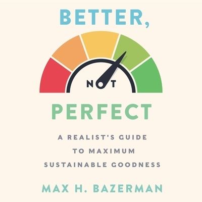 Cover for Max H. Bazerman · Better, Not Perfect (CD) (2020)