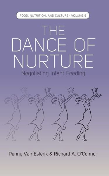 Cover for Penny Van Esterik · The Dance of Nurture: Negotiating Infant Feeding - Food, Nutrition, and Culture (Paperback Bog) (2022)