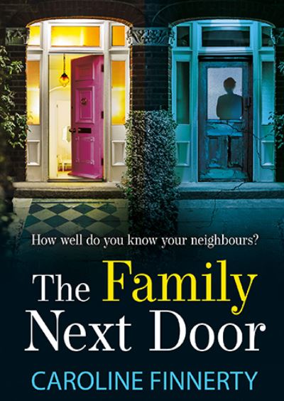 Family Next Door - Caroline Finnerty - Libros - Boldwood Books - 9781801625562 - 27 de julio de 2023