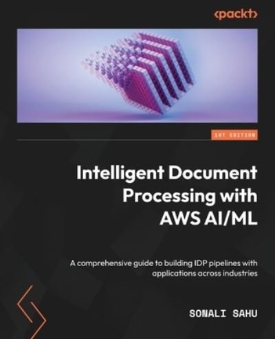 Cover for Sonali Sahu · Intelligent Document Processing with AWS AI/ML (Book) (2022)