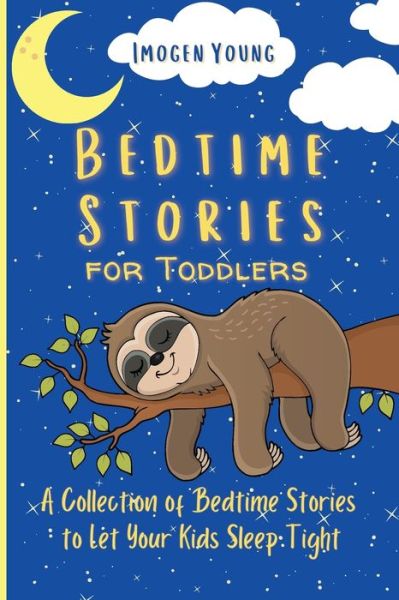 Cover for Imogen Young · Bedtime Stories for Toddlers: A Collection of Bedtime Stories to Let Your Kids Sleep Tight (Pocketbok) (2021)