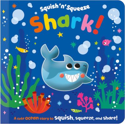 Squish 'n' Squeeze Shark! - Alice Fewery - Książki - Make Believe Ideas - 9781803379562 - 1 sierpnia 2023