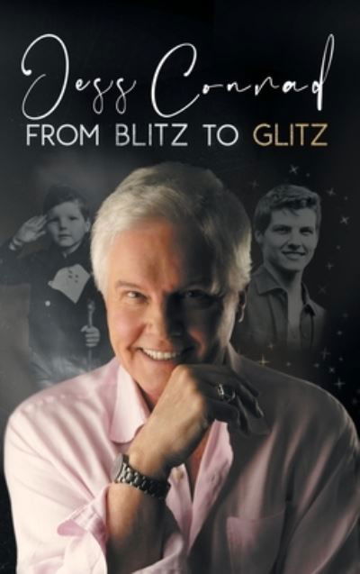 Cover for Jess Conrad · From Blitz to Glitz: The Autobiography of Jess Conrad OBE (Gebundenes Buch) (2024)