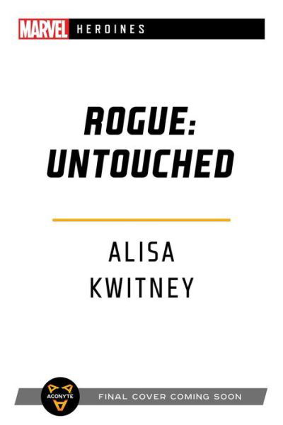 Cover for Alisa Kwitney · Rogue: Untouched: A Marvel Heroines Novel - Marvel Heroines (Paperback Bog) [Paperback Original edition] (2021)