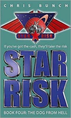 Cover for Chris Bunch · The Dog From Hell: Star Risk: Book Four - Star Risk (Paperback Book) (2006)