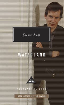 Cover for Graham Swift · Waterland - Everyman's Library CLASSICS (Hardcover bog) (2013)