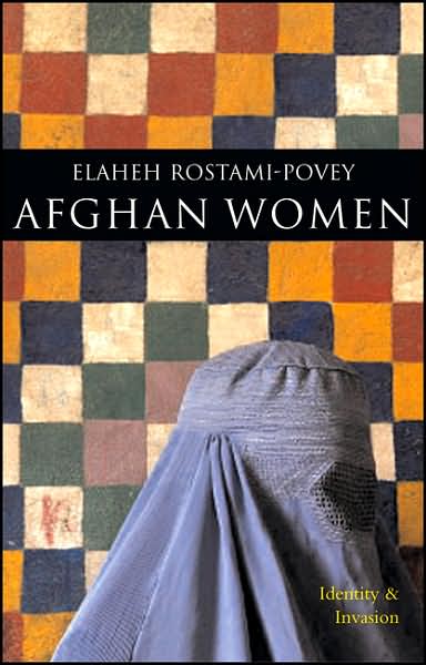 Cover for Elaheh Rostami-Povey · Afghan Women: Identity and Invasion (Paperback Book) (2007)