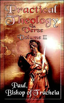 Cover for Paul Bishop of Tracheia · Practical Theology in Verse, Volume II (Paperback Book) (2004)