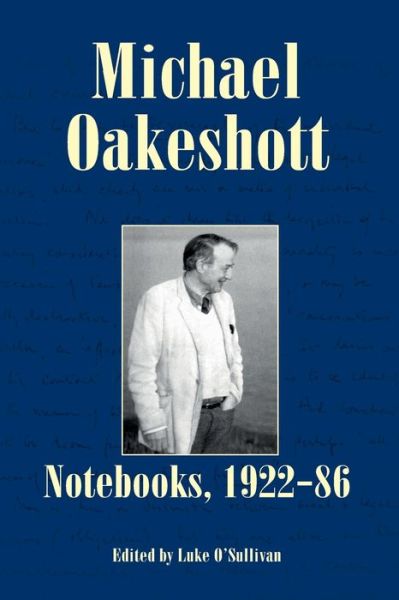 Cover for Michael Oakeshott · Michael Oakeshott: Notebooks, 1922-86 - Michael Oakeshott Selected Writings (Paperback Book) (2017)