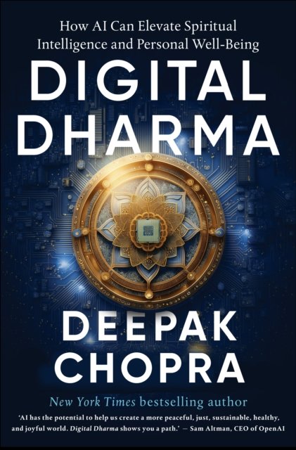 Cover for Dr Deepak Chopra · Digital Dharma: How AI Can Elevate Spiritual Intelligence and Personal Wellbeing (Gebundenes Buch) (2024)