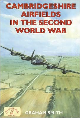 Cover for Graham Smith · Cambridgeshire Airfields in the Second World War - Airfields in the Second World War (Paperback Book) (1997)