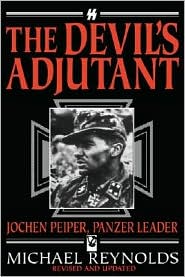 The Devil's Adjutant: Jochen Peiper, Panzer Leader - Michael Reynolds - Books - The History Press Ltd - 9781862271562 - May 1, 2001