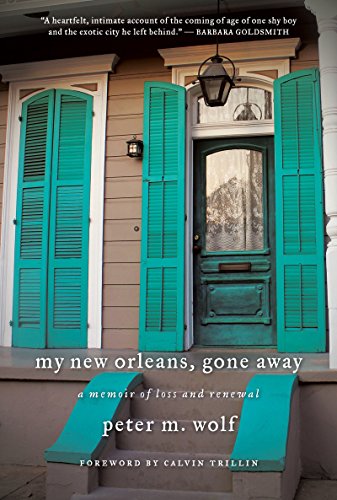 Cover for Peter M. Wolf · My New Orleans, Gone Away (Hardcover Book) [Second Printing edition] (2013)