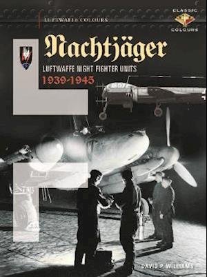 Cover for David Williams · Nachtjager  Luftwaffe Night Fighter Units 1939-45 (Hardcover bog) (2021)