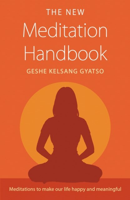Cover for Geshe Kelsang Gyatso · The New Meditation Handbook: Meditations to Make Our Life Happy and Meaningful (Taschenbuch) (2013)