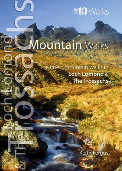 Cover for Keith Fergus · Mountain Walks: The Finest Mountain Walks in Loch Lomond &amp; The Trossachs - Top 10 Walks: Loch Lomond &amp; The Trossachs (Paperback Book) (2018)