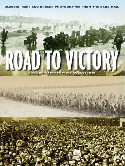 Cover for James Alexander · D-Day to Victory (Hardcover Book) [UK edition] (2017)