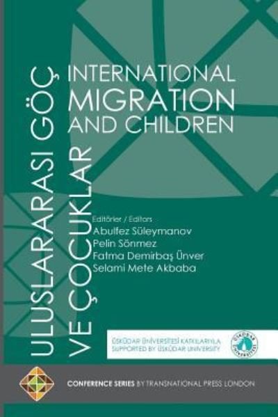 Cover for Abulfez Suleymanov · International Migration and Children - Uluslararasi Goec Ve Cocuklar (Paperback Book) (2017)