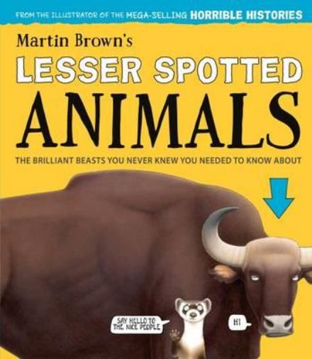 Lesser Spotted Animals - Lesser Spotted Animals - Martin Brown - Kirjat - David Fickling Books - 9781910989562 - torstai 6. huhtikuuta 2017