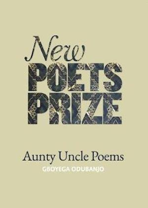 Cover for Gboyega Odubanjo · Aunty Uncle Poems (Paperback Bog) (2021)