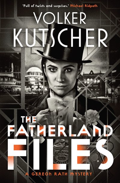 Cover for Volker Kutscher · The Fatherland Files - A Gereon Rath Mystery (Paperback Bog) (2019)
