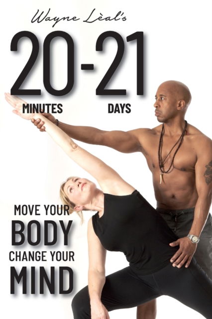 Cover for Wayne Leal · 20-21: Move Your Body, Change Your Mind (Paperback Book) (2023)