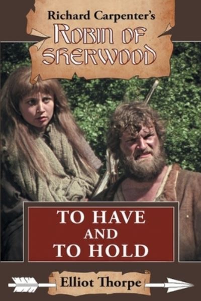 Cover for Elliot Thorpe · To Have and to Hold - Robin of Sherwood (Paperback Book) (2021)