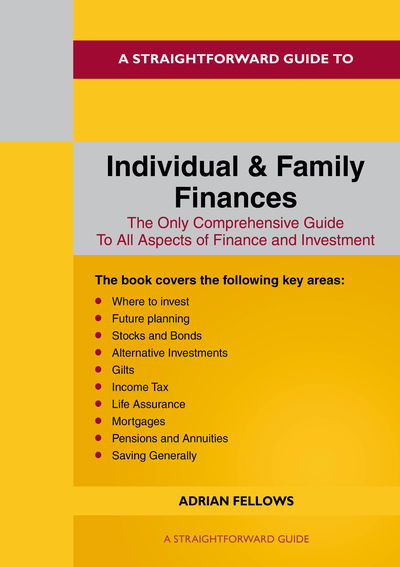 A Straightforward Guide To Individual And Family Finances - Adrian Fellows - Kirjat - Straightforward Publishing - 9781913342562 - keskiviikko 25. marraskuuta 2020