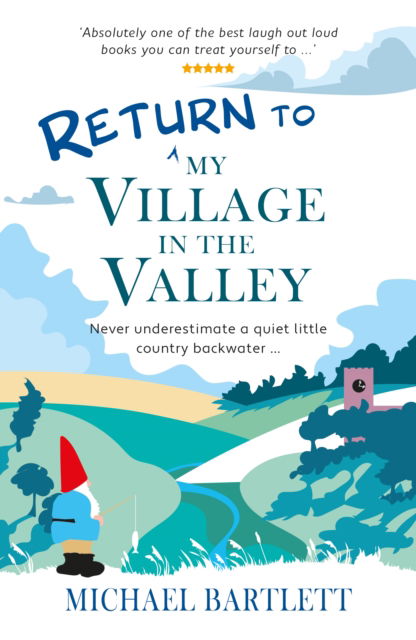 Cover for Michael Bartlett · Return to My Village in the Valley: never underestimate a quiet little country backwater (Paperback Book) (2024)