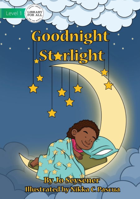 Goodnight, Starlight - Jo Seysener - Books - Library for All - 9781922687562 - September 6, 2021