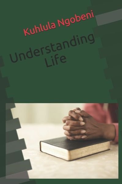 Cover for Kuhlula Ngobeni · Understanding Life (Book) (2020)