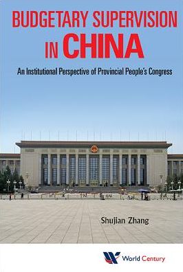 Cover for Zhang, Shujian (Fudan Univ, China) · Budgetary Supervision In China: An Institutional Perspective Of Provincial People's Congress (Hardcover Book) (2015)