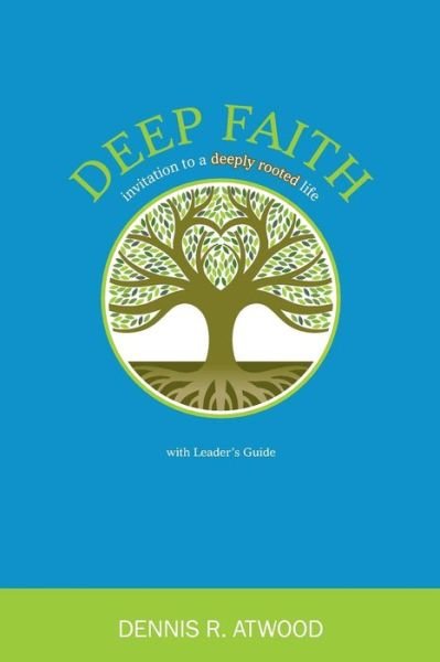 Cover for Dennis R. Atwood · Deep Faith (Paperback Book) (2014)